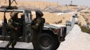 جيش العدو يعزز إنتشاره بكثافة على الحدود مع مصر