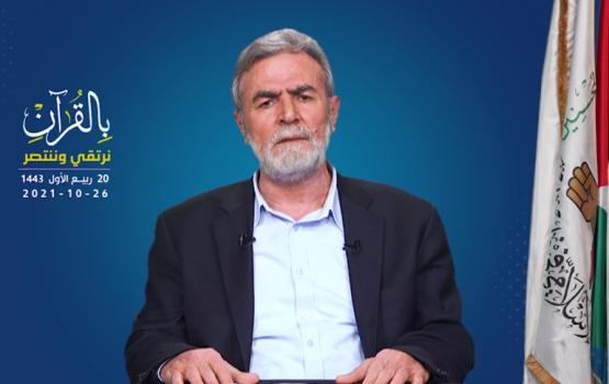 القائد النخالة: استمرار حصار غزة جريمة يجب إنهاؤها دون تنازلات